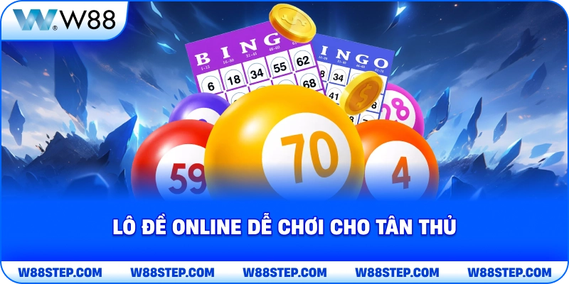 Lô đề online dễ chơi cho tân thủ